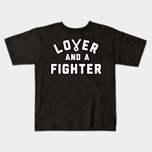 Lover And A Fighter Kids T-Shirt